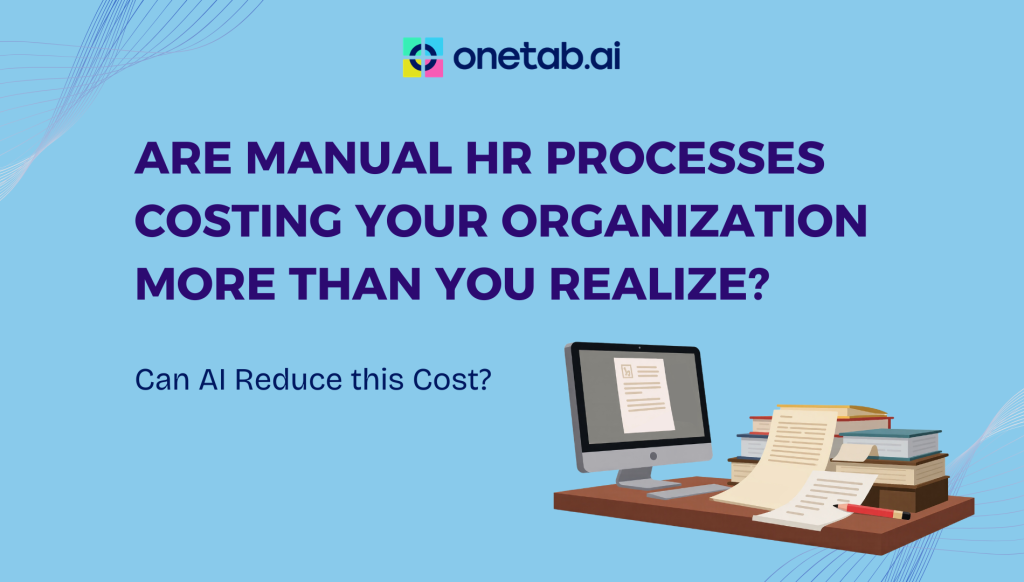 The Hidden Cost of Manual HR Operations (And How AI Eliminates It)