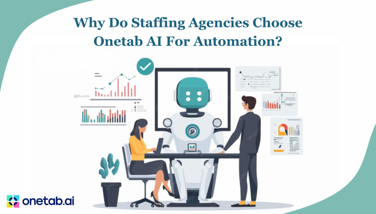 Why Do Staffing Agencies Choose Onetab AI For Automation?